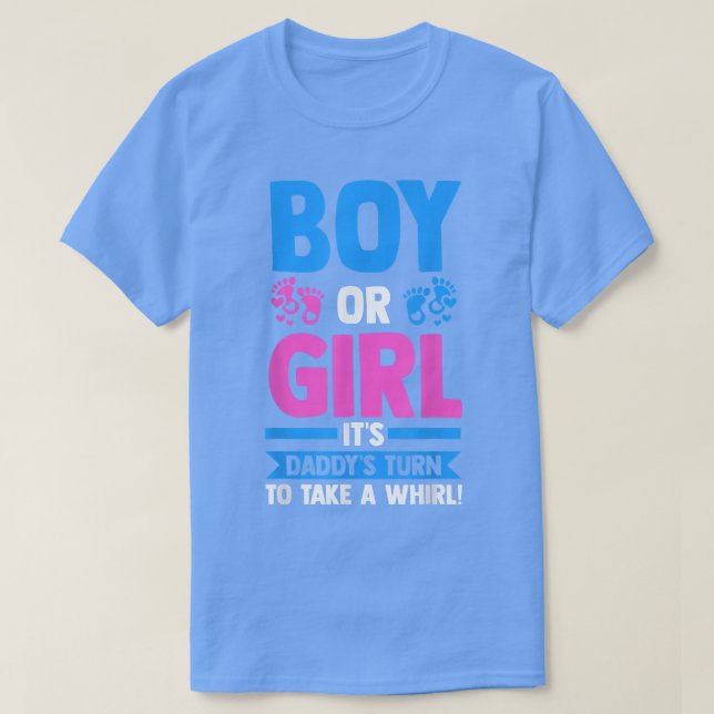 Mens Boy or Girl It's Daddy's turn Gender Reveal  T-Shirt (Design Front)