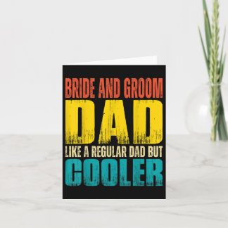 Mens Bride And Groom Dad - Like A Regular Dad But Card
