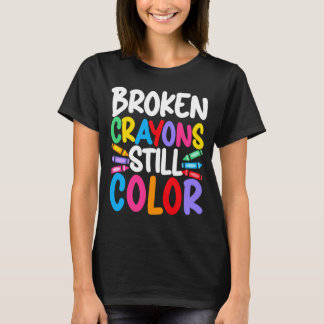 Mens broken crayons have color mental health T-Shirt