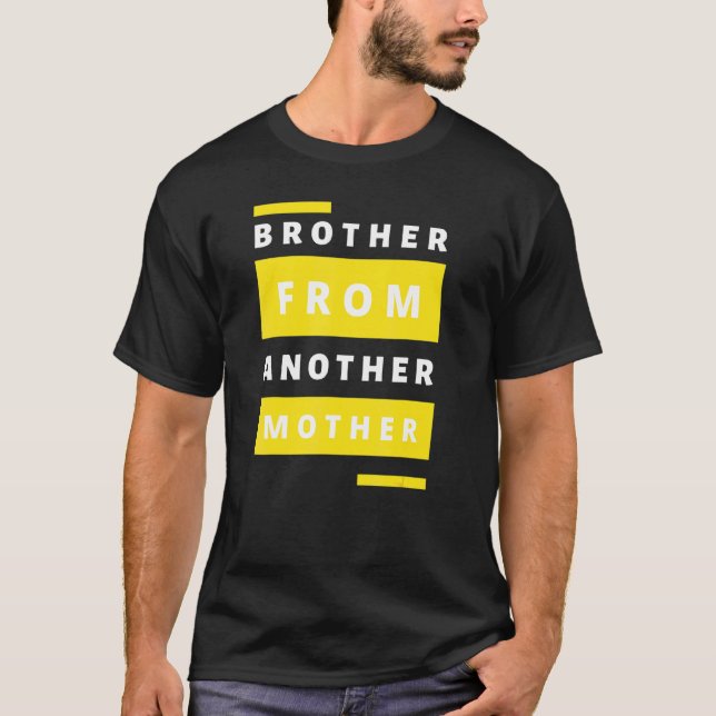 Mens Brother From Another Mother Humor Quote Gift  T-Shirt (Front)