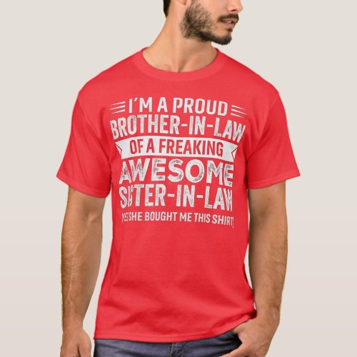 Mens Brother In Law Funny Gift From Sister in Law  T_Shirt