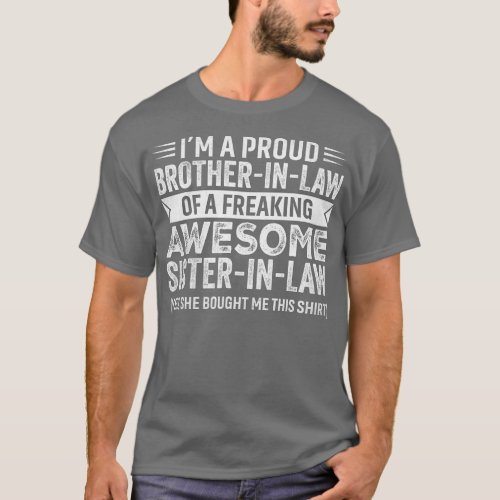 Mens Brother In Law Funny Gift From Sister in Law  T_Shirt