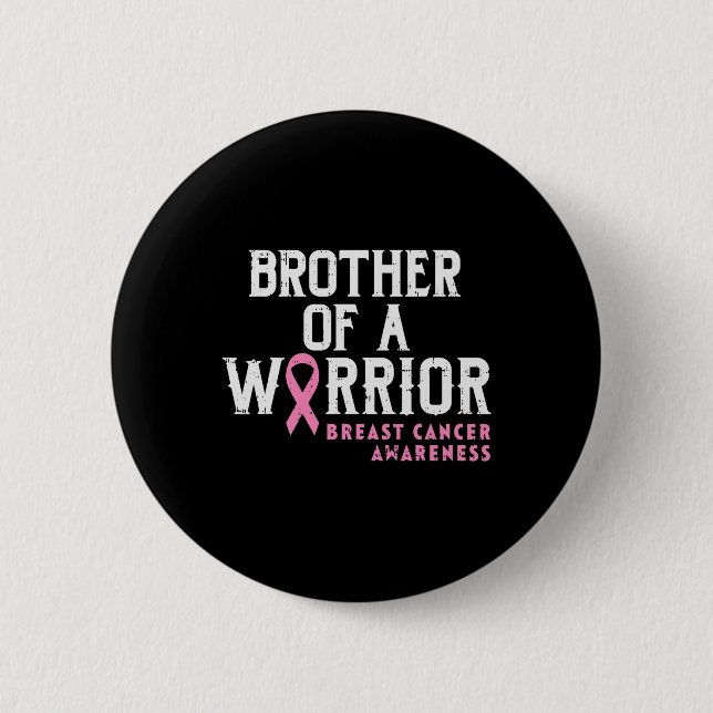 Mens Brother Of A Warrior Breast Cancer Awareness  Button (Front)