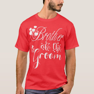 Mens Brother Of The Groom Funny Wedding Or Bachelo T-Shirt