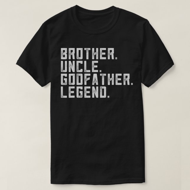 Mens Brother Uncle Godfather Legend Apparel Funny  T-Shirt (Design Front)