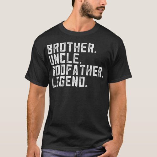Mens Brother Uncle Godfather Legend Apparel Funny  T_Shirt