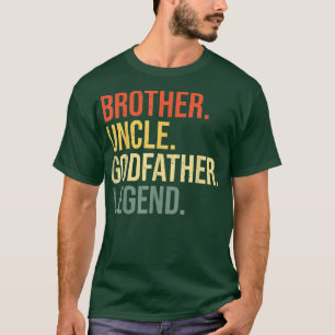 Mens Brother Uncle Godfather Legend Fun Best Funny T-Shirt