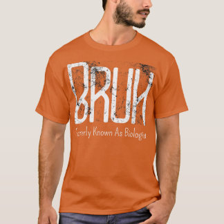 Mens Bruh Formerly Known As Biologist Meme Funny S T-Shirt