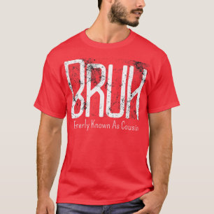 Mens Bruh Formerly Known As Cousin Meme Funny Sayi T-Shirt