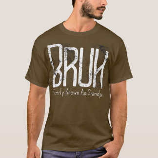 Mens Bruh Formerly Known As Grandpa Meme Funny Say T-Shirt