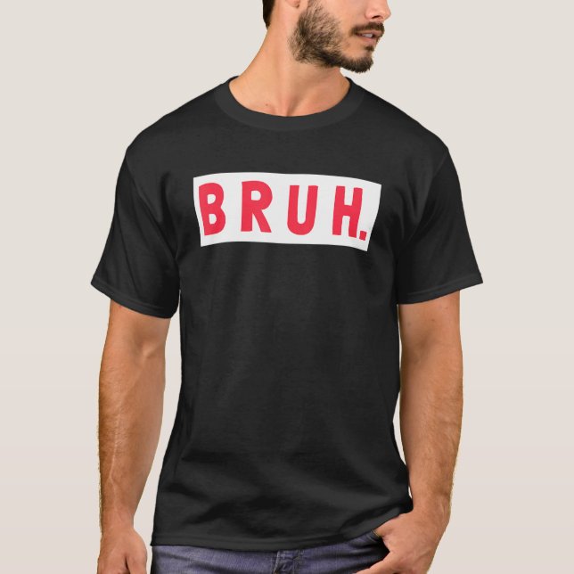 Mens Bruh Funny Meme Saying Brothers Teens Boys Br T-Shirt (Front)