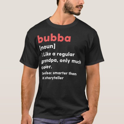Mens Bubba Definition Funny Grandpa Grandfather T_Shirt