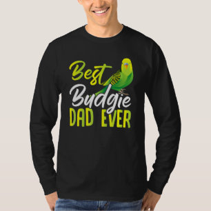 Mens Budgie  Parakeet Owner Best Budgie Dad Ever T-Shirt