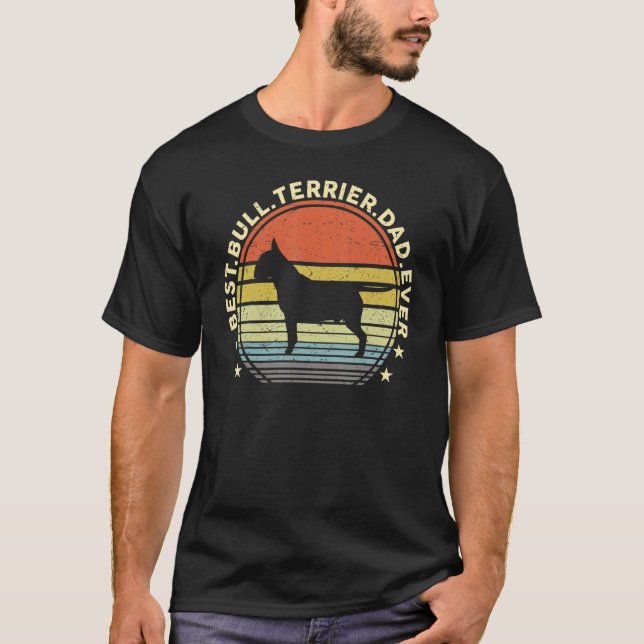 Mens Bull Terrier Dad  Best Bull Terrier Dad Ever T-Shirt (Front)