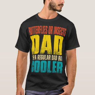 Mens Butterflies or insects Dad Like a Regular Dad T-Shirt