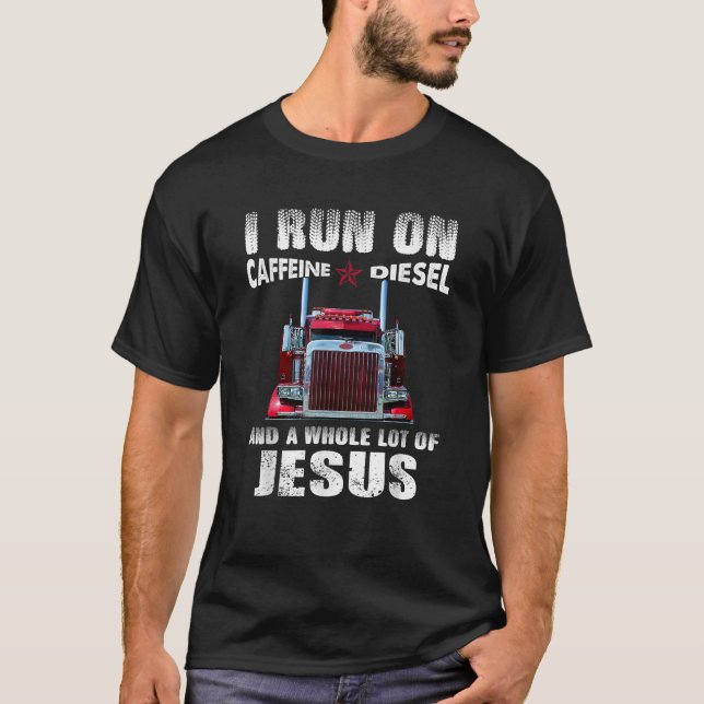 Mens Caffeine Diesel Jesus Christian Trucker Gifts T-Shirt (Front)