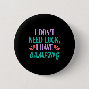 Mens camper hiker outdoor trip don’t need luck button