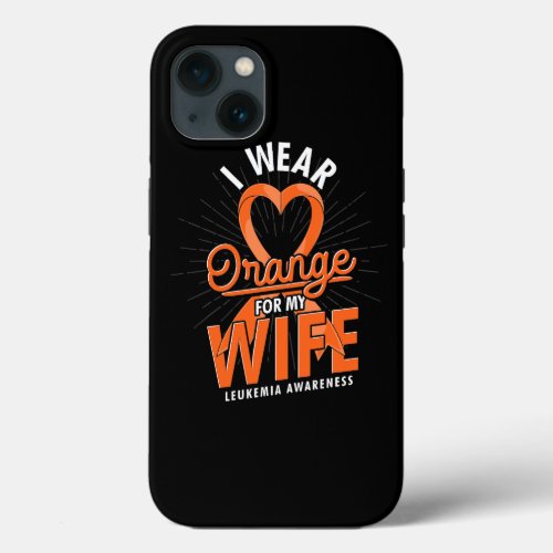 Mens Cancer Warrior Orange Ribbon Wife Leukemia Aw iPhone 13 Case