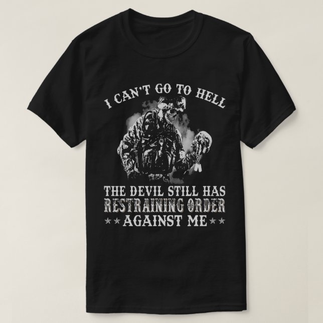 Mens Can't Go To Hell The Devil Still Has Restrain T-Shirt (Design Front)
