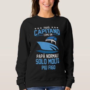 Mens Captain Papa Dad Boat Sea Sweatshirt