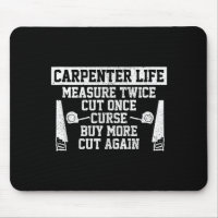 Mens Carpenter Life - Funny Woodworking Quote Carp