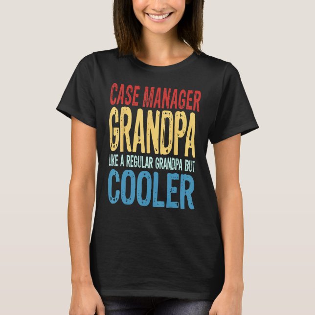 Mens Case Manager Grandpa  Like a Regular Grandpa  T-Shirt (Front)
