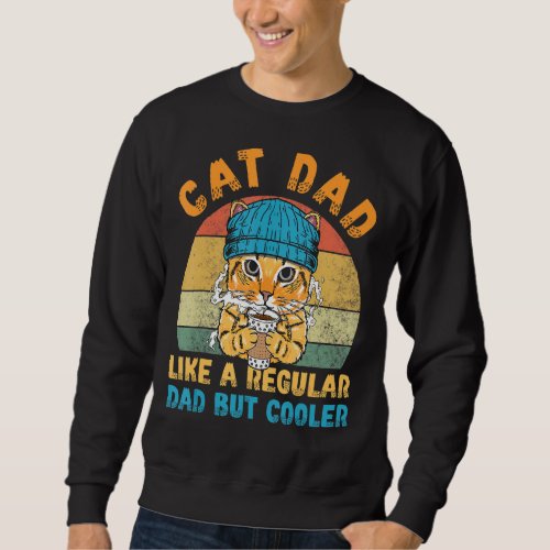 Mens Cat Dad Like A Regular Dad But Cooler Vintage Sweatshirt