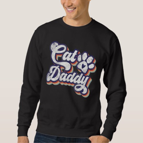 Mens Cat Daddy Cat Dad  Cat  For Him Daddy Sweatshirt