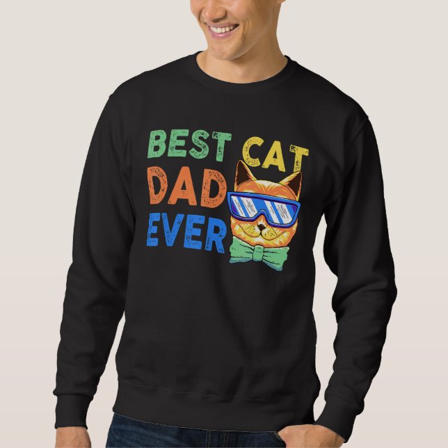 Mens Cat Daddy Father Best Cat Dad Ever Fathers Da Sweatshirt (Front)