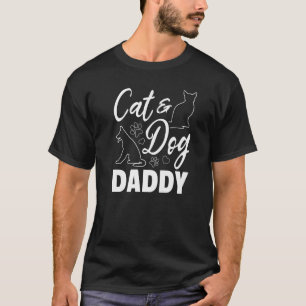 Mens Cat & Dog Dad Dog Cat Daddy Dog Daddy Dog T-Shirt