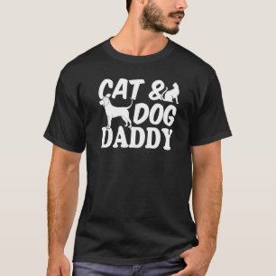 Mens Cat & Dog Daddy Dog Owner Cat Owner Daddy Cat T-Shirt
