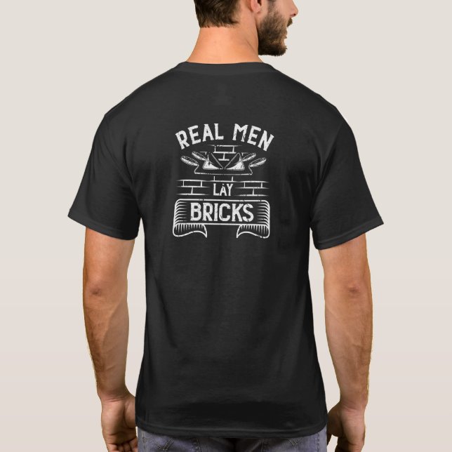 Mens Cement Mason Real Men Lay Bricks Bricklayer T-Shirt (Back)