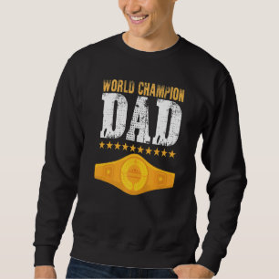 Mens Champion Belt Father Day From Kids Dad Sweatshirt