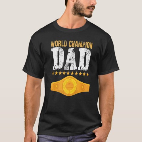 Mens Champion Belt Father Day From Kids Dad T_Shirt