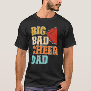 Mens Cheer Coach Big Bad Cheer Dad T-Shirt