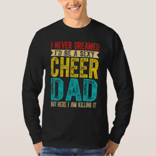 Mens Cheer Dad Killing It Cheering Girl Men Papa F T-Shirt