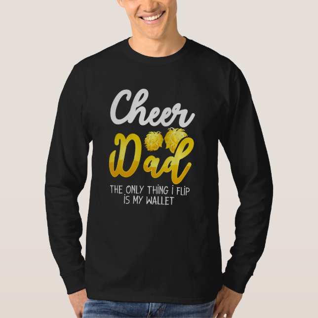 Mens Cheer Dad The Only Thing That I Flip Is My Wa T-Shirt (Front)