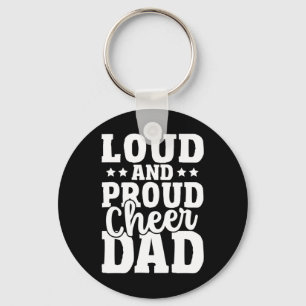 Mens Cheer Father Cheerleading Girl Loud And Proud Keychain