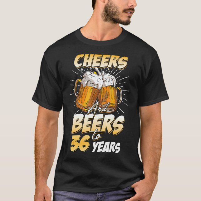 Mens Cheers And Beers To 36 Years Old 36th Birthda T-Shirt (Front)