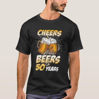 Mens Cheers And Beers To 50 Years Old 50Th Birthda T-Shirt