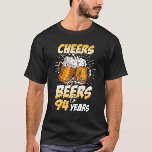Mens Cheers And Beers To 94 Years Old 94th Birthda T_Shirt