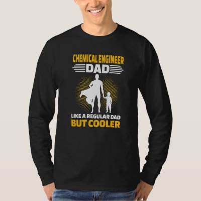 Mens Chemical Engineer Dad Like A Regular Dad But  T-Shirt