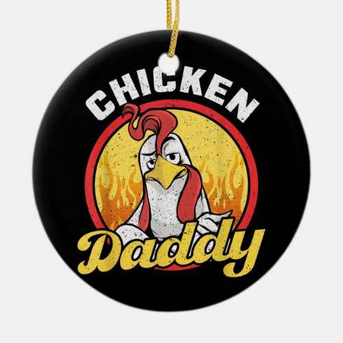 Mens Chicken Daddy  Ceramic Ornament