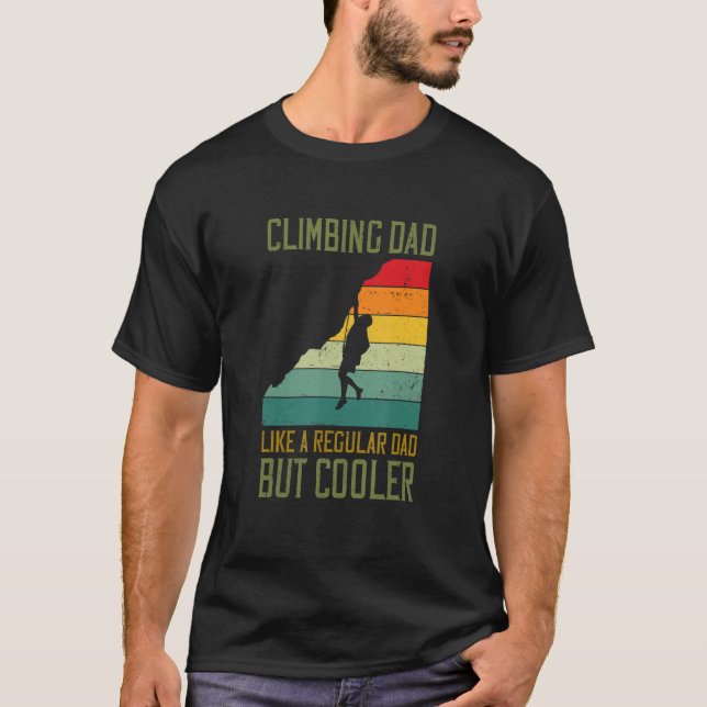 Mens Climbing Dad Like A Regular Dad But Cooler Bo T-Shirt (Front)
