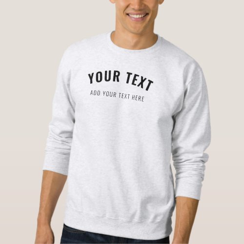 Mens Clothing Sweatshirt Add Your Text Here