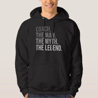 Mens Coach The Man The Myth The Legend Best Coach Hoodie