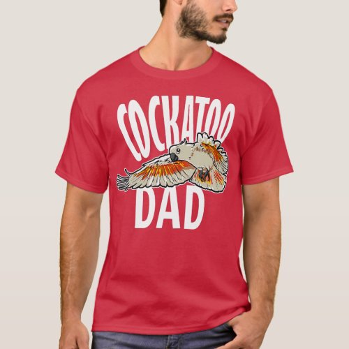 Mens Cockatoo Dad Bird Lover Cockatoo  T_Shirt