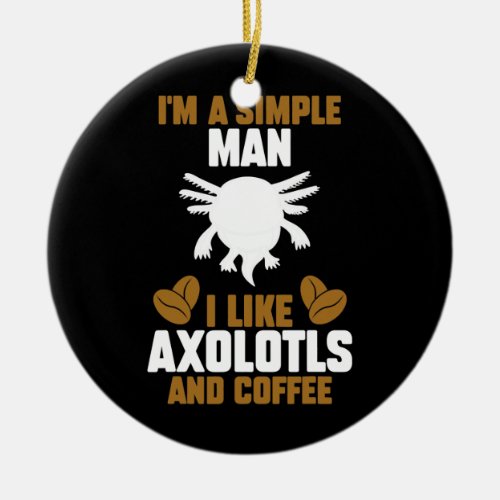 Mens Coffee Axolotl  Ceramic Ornament