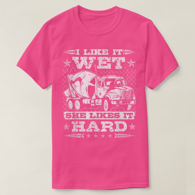 Mens Concrete Truck Driver, I Like It Wet, Cement  T-Shirt (Design Front)