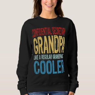Mens Confidential Secretary Grandpa Like a Grandp Sweatshirt